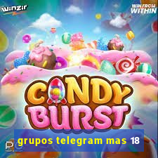 grupos telegram mas 18